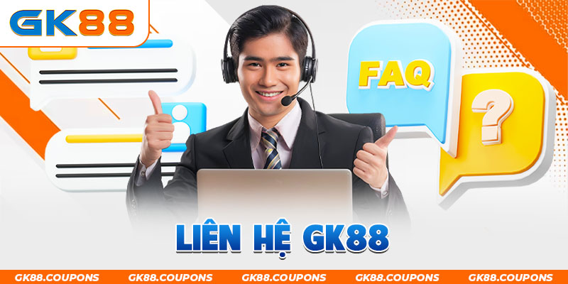 Liên hệ GK88 – Cách Giải Quyết Nhanh Chóng Mọi Vấn Đề